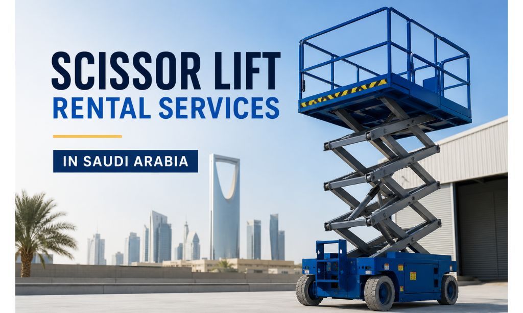 Scissor Lift Rental Services Saudi Arabia