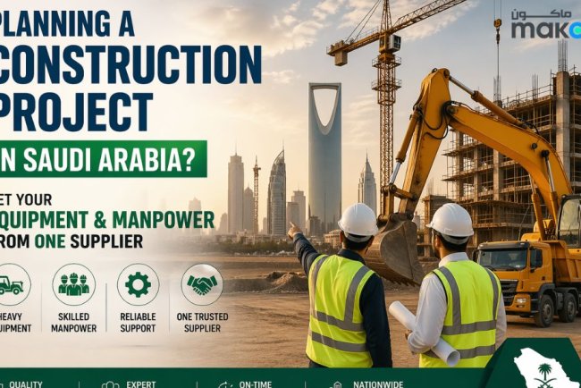 Planning a Construction Project in Saudi Arabia? Get Your Equipment & Manpower from One Supplier